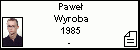 Pawe Wyroba